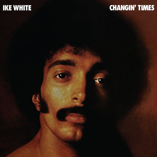 Ike White: Changin' Times (RSD 2026 Exclusive)