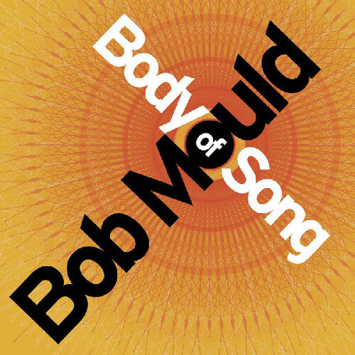 Bob Mould: Bob Mould Body Of Song (20th Anniversary Expanded Edition)