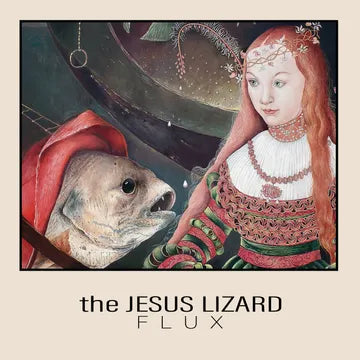 the Jesus Lizard - Flux