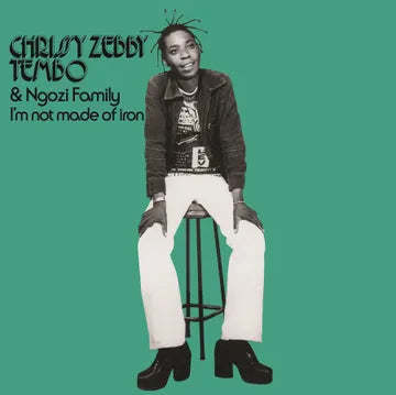 Chrissy Zebby Tembo & The Ngozi Family - I'm Not Made Of Iron