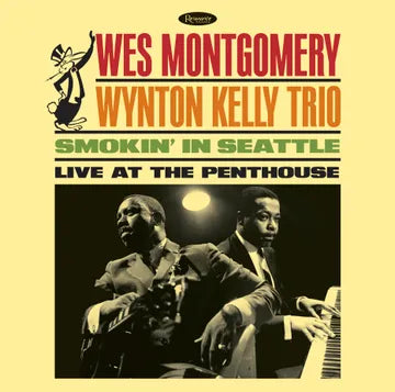 Wes Montgomery/Wynton Kelly TrioSmokin’ In Seattle: Live At The Penthouse
