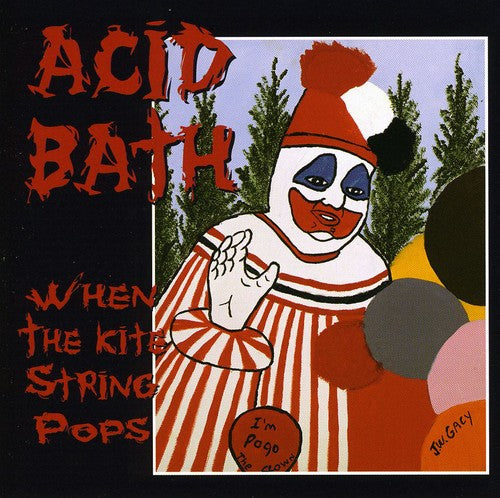 the album cover for Acid Bath - When the Kite String Pops