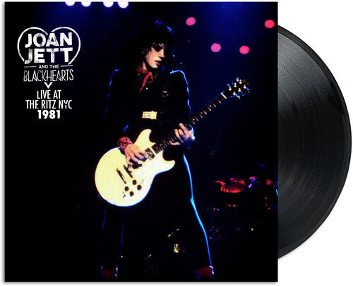 Joan Jett & The Blackhearts: Live at the Ritz Nyc 1981 (RSD) (RSD Exclusive, Black)