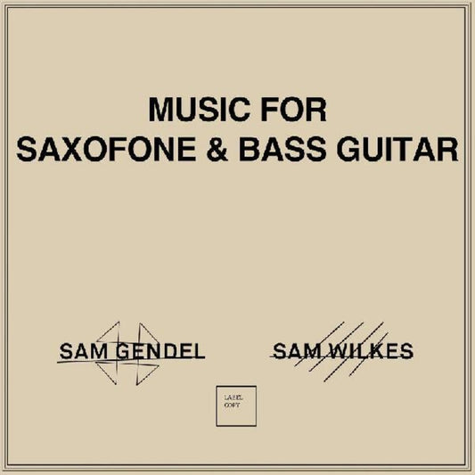 the album cover for Sam Gendel / Wilkes,Sam - Music For Saxofone & Bass Guitar