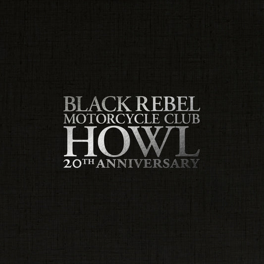 the album cover for Black Rebel Motorcycle Club - Howl 20th Anniversary [Indie Exclusive White Deluxe]
