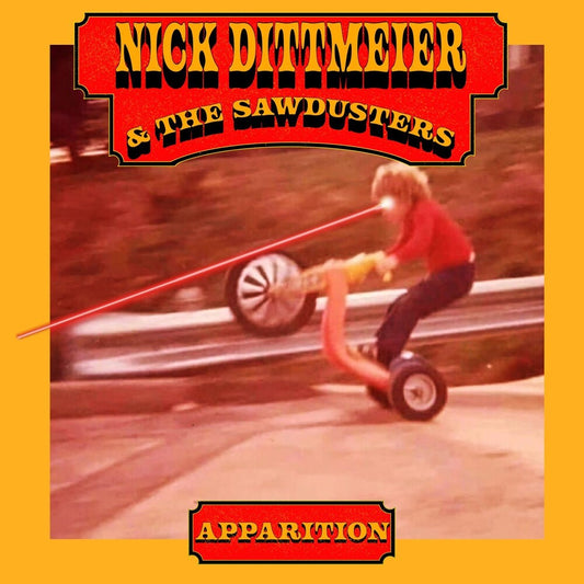 the album cover for Nick Dittmeier  Dittmeier & The Sawdusters - Apparition [Indie Exclusive] [Colored Vinyl]
