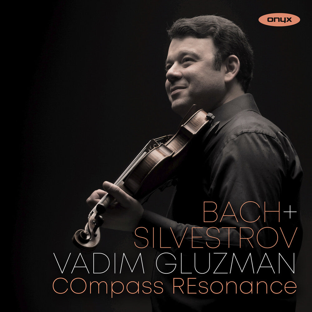 the album cover for Vadim Gluzman  / Compass Resonance - Bach & Silvestrov