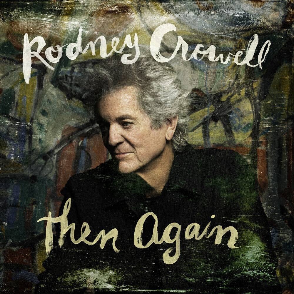 the album cover for Rodney Crowell - Then Again