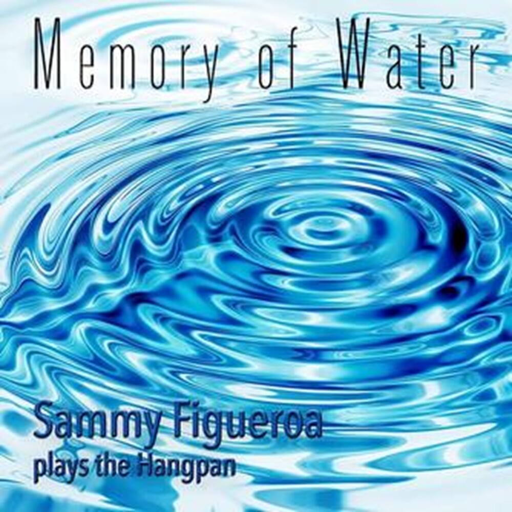 the album cover for Sammy Figueroa - Memory Of Water: Sammy Figueroa Plays The Hangpan