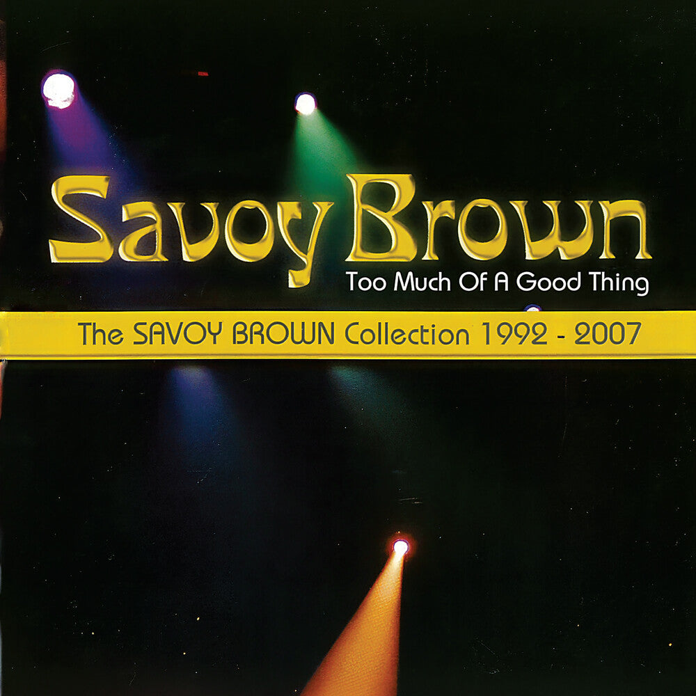 the album cover for Savoy Brown - Too Much Of A Good Thing: Savoy Brown Collection