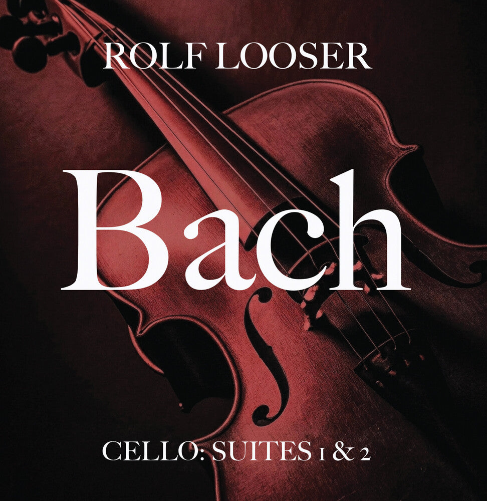 the album cover for Looser, Rolf - Bach - Cello: Suites 1 & 2