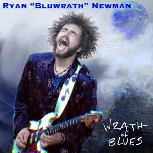 the album cover for Ryan Bluwrath Newman - Wrath of Blues