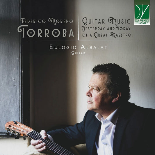 the album cover for Eulogio Albalat - Federico Moreno Torroba: Guitar Music, Yesterday & Today of a Great Maestro
