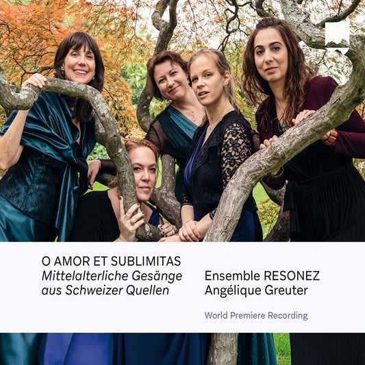 the album cover for Ensemble Resonez Mit Angelique Greuter - O Amor Et Sublimitas Mittelalterliche Gesange Aus
