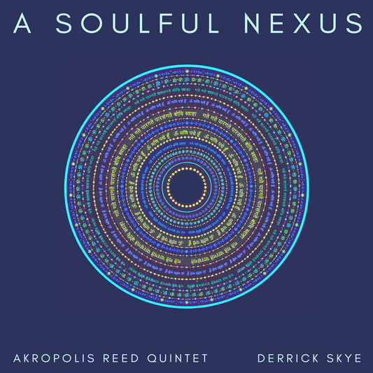 the album cover for Akropolis Reed Quintet - Soulful Nexus