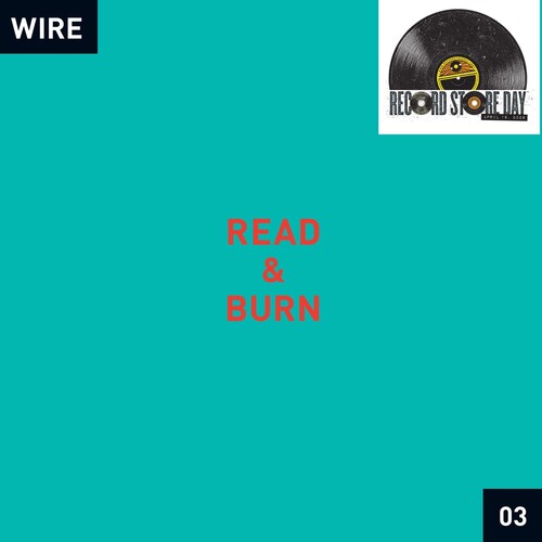 Wire : Read & Burn 03 (RSD 2026 Limited Run Regional)