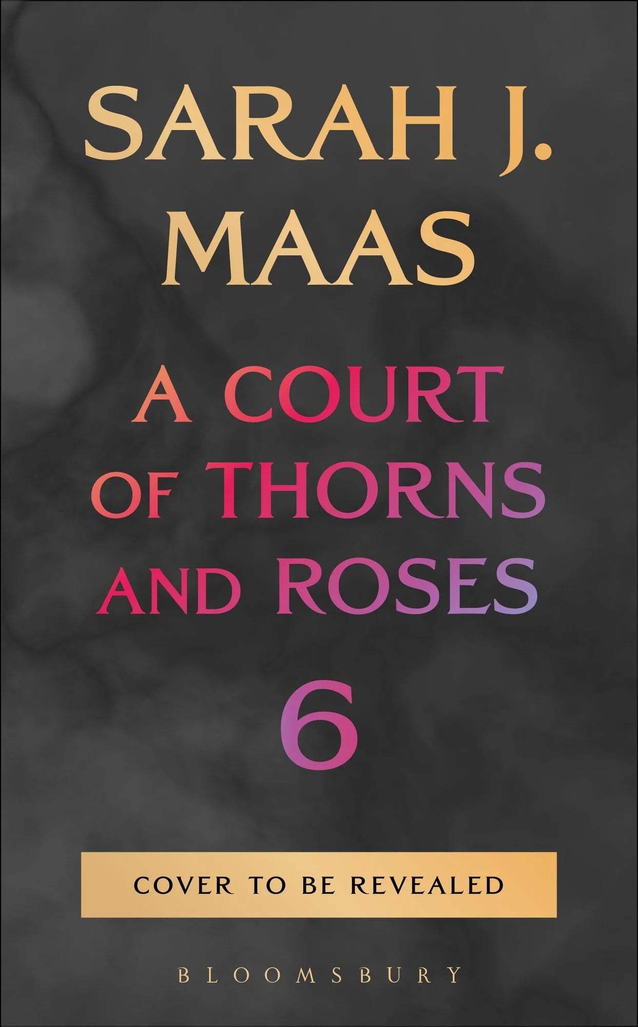 A Court of Thorns and Roses 6 by Sarah J. Maas (PRE-ORDER)