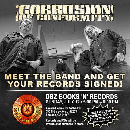 Corrosion of Corruption : GOOD GOD / BAAD MAN SIGNED - Meet & Greet 7/12 POMONA