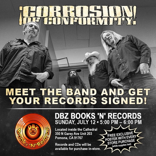 Corrosion of Corruption : GOOD GOD / BAAD MAN SIGNED - Meet & Greet 7/12 POMONA